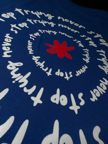 NEVER STOP TRYING T-SHIRT