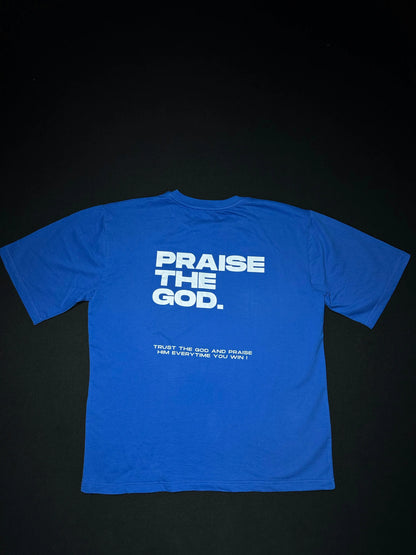 PRAISE THE GOD T-SHIRT